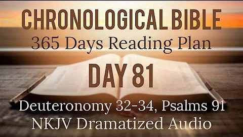 Day 81 - One Year Chronological Daily Bible Reading Plan - NKJV Dramatized Audio Version - March 22