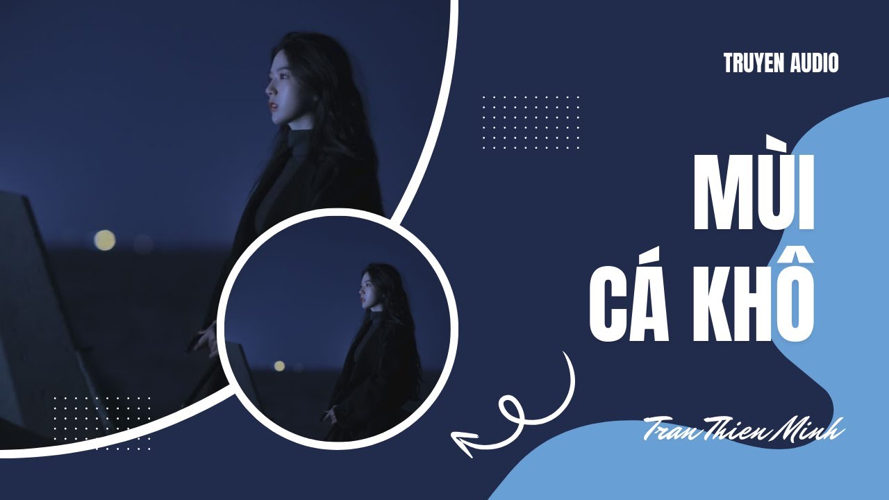 Truyện Audio / Mùi Cá Khô | Trần Thiên Minh