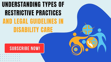 Understanding Types of Restrictive Practices and Legal Guidelines in Disability Care