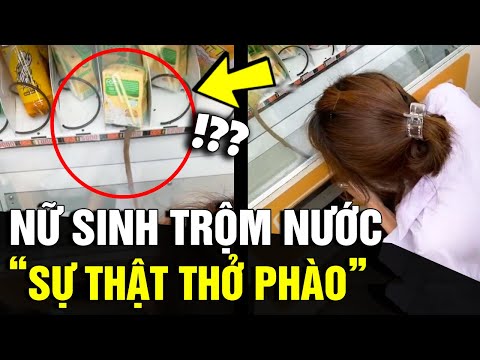 Nữ sinh dùng 'THỦ THUẬT' lấy nước ở máy bán hàng , nghe 'GIẢI THÍCH' ai cũng thở phào | Tin Nhanh 3P