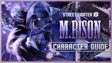 Street Fighter 6 Character Guide | M. Bison
