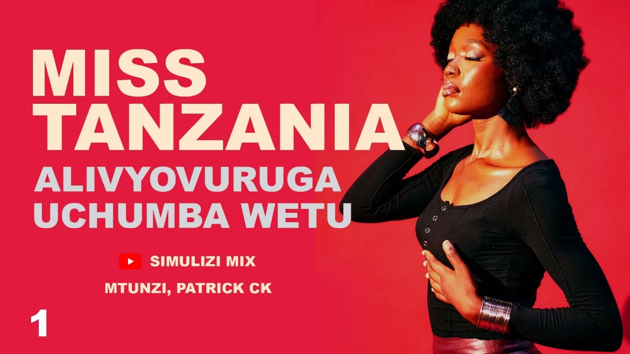 MPYA : MISS TANZANIA  - 1&2 ALIVYOVURUGA UCHUMBA WETU, SIMULIZI ZA MAISHA NA MAPENZI.