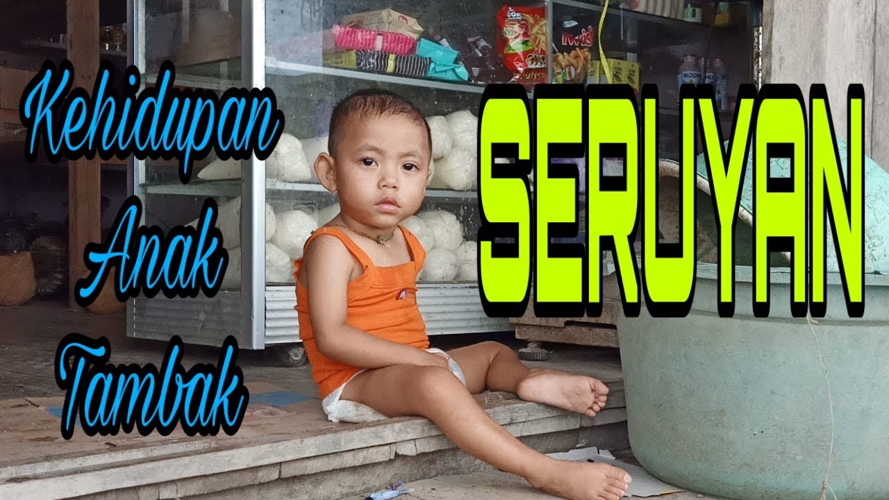 Kehidupan anak tambak Seruyan