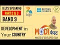 IELTS SPEAKING PART 2 &amp; 3 BAND 9 Development In Your Country