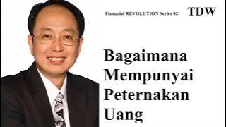 BAGAIMANA MEMPUNYAI PETERNAKAN UANG - Tung Desem Waringin