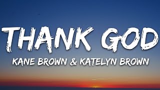 Kane Brown & Katelyn Brown - Thank God (Lyrics) chords