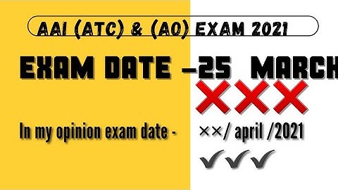 CLEAR DOUBT REGARDING AAI (ATC) & (AO) EXAM 2021 || 25 MARCH ???  OR XX APRIL 2021 || AAI || AAI ATC