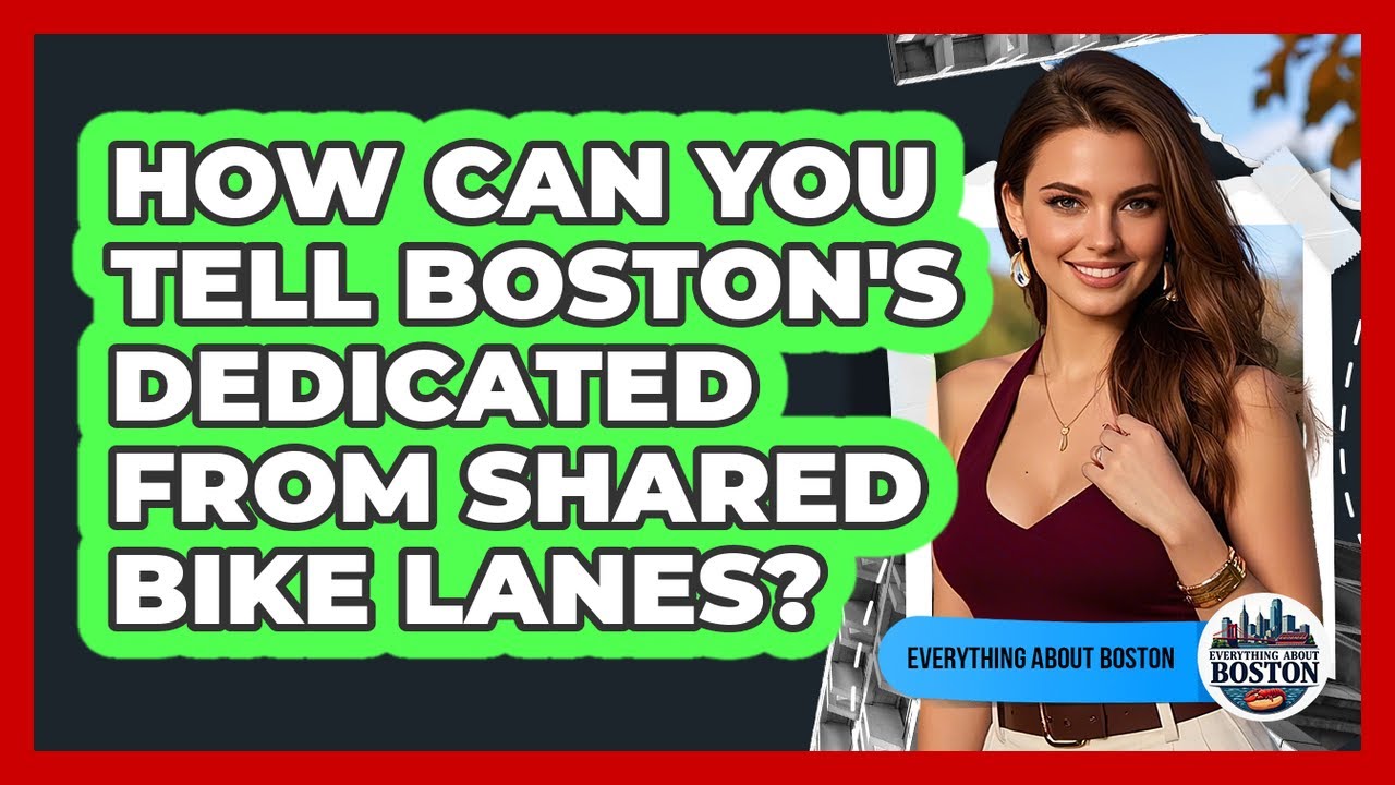 How Can You Tell Boston's Dedicated From Shared Bike Lanes? - Everything About Boston