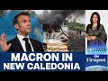 Can Macron Bring Peace Back to Riot-hit New Caledonia? | Vantage with Palki Sharma