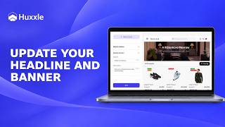 How to Update Your Website Headline and Banner on Huxxle | Desktop