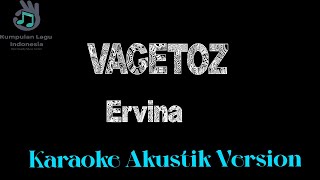 VAGETOZ - Ervina Karaoke Original Key Akustik Version VAGETOZ Band Karaoke 2000n