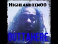 Highlandten00 times you didnt haveouttahere