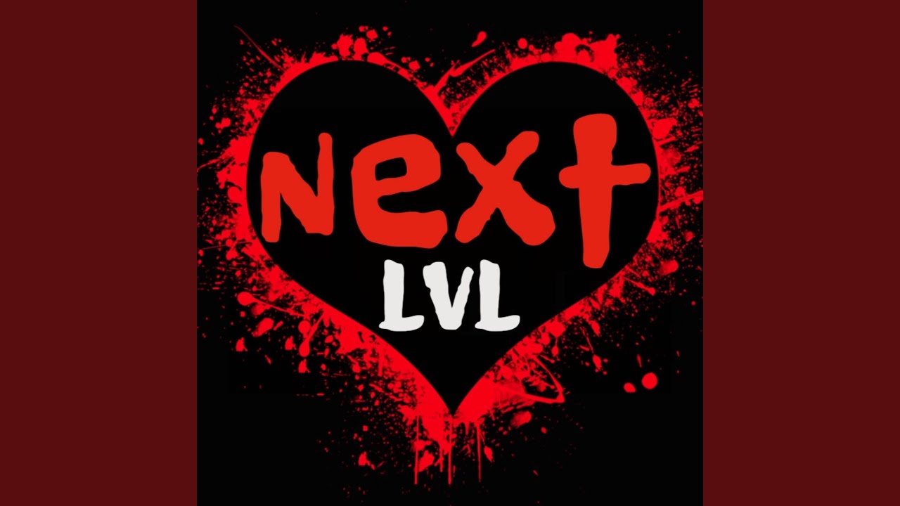 Watch Next lvl on YouTube Watch Next lvl on YouTube