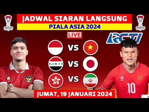 JADWAL SIARAN LANGSUNG PIALA ASIA MALAM INI LIVE RCTI - JUMAT 19 JAN 2024 - INDONESIA VS VIETNAM