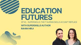 Super Skills: The 7 human skills AI can't replace (with Rahim Hirji)