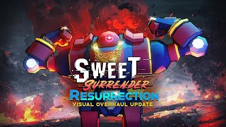 Sweet Surrender | Update 10: Resurrection | Visual Overhaul Trailer