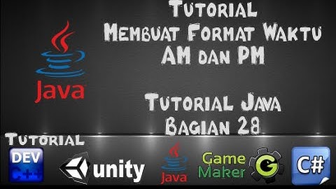Tutorial Java dengan Netbeans - 28 Membuat Format Waktu AM dan PM