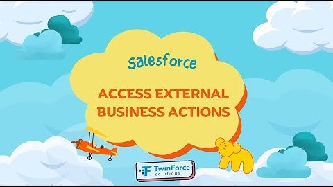 19. Access External Business Actions | Admin Certification Preparation | Intermediate | Salesforce