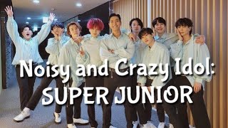 SUPER JUNIOR: Noisy and Crazy Idol🤪🥸