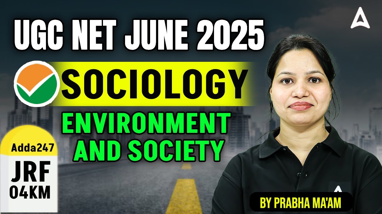 UGC NET Sociology Unit 7 | Environment and Society By Prabha Ma'am