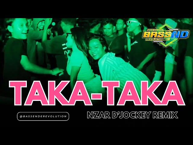 BASS SENTAK TAKA-TAKA BY NZAR D'JOCKEY REMIX 2024 class=