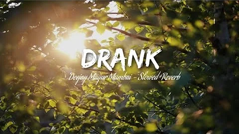 Drank Aman Yaar | (Slowed&Reverb) -  Deejay Mayur Mumbai