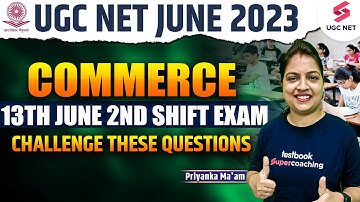UGC NET June 2023 | COMMERCE 13th June 2nd Shift Exam Challenge These Questions | Priyanka Ma