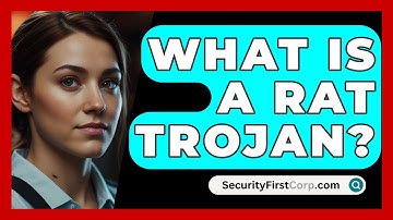 What Is A RAT Trojan? - SecurityFirstCorp.com