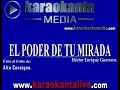 Alta Consigna - El Poder De Tu Mirada (KARAOKE)