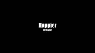 Ed Sheeran - Happier (Sub Español + Lyrics)