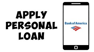 How To Apply For A Bank of America Personal Loan