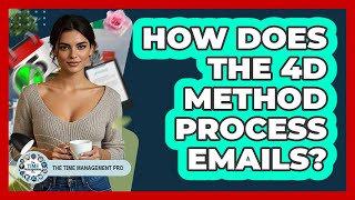 How Does The 4D Method Process Emails?