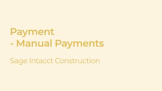 Creating Manual Payments in Accounts Payable (AP) of Sage Intacct Construction