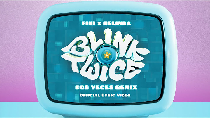 BINI, Belinda | 'Blink Twice (Dos Veces Remix)' Official Lyric Video