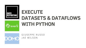 Domo + Python Tutorial: Execute Datasets and Dataflows via API and PyDomo