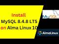 How to Install & Configure MySQL 8.4.8 LTS on AlmaLinux 10.1 – COMPLETE Guide!