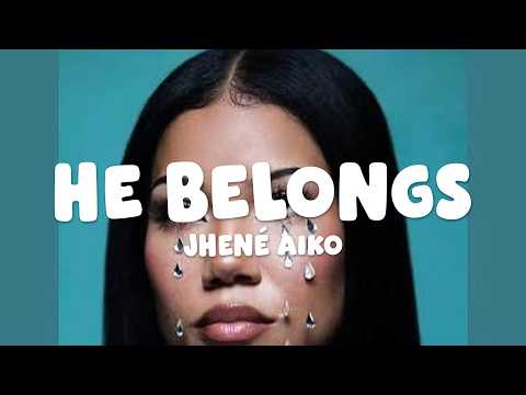 Jhené Aiko - He Belongs (Lyrics)