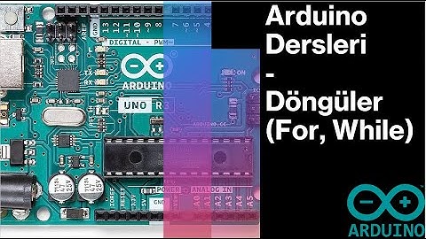 Arduino ile Döngüler - Adım Adım Arduino Eğitimi