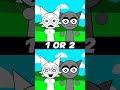 1 Or 2 I Incredibox Sprunki Edit Shorts Fyp Sprunki Sprunkiincredibox 1 Or 2 I Incredibox Sprunki Edit Shorts Fyp Sprunki Sprunkiincredibox