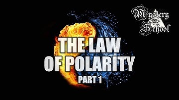 Mystery School Lesson 2: Law of Polarity