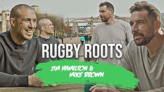 Mike Brown gets EVERYTHING off his chest with Jim Hamilton | Rugby Roots