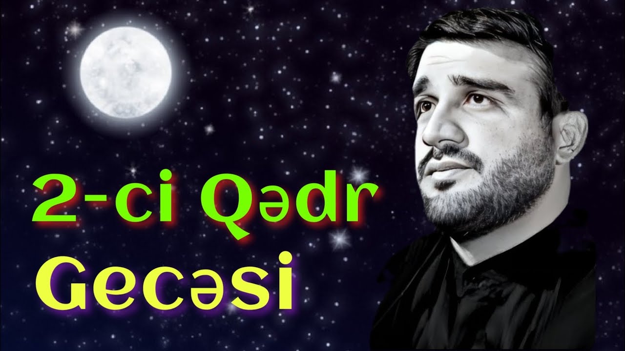2-ci Qədr Gecəsi - Hacı Ramil