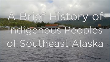 A Brief History of the Indigenous Peoples of Southeast Alaska