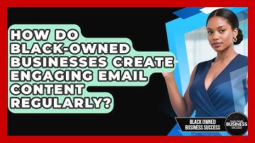 How Do Black-owned Businesses Create Engaging Email Content Regularly?