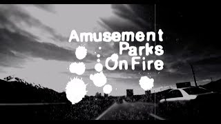 Amusement Parks On Fire - Road Eyes &#39;Deluxe&#39; Teaser