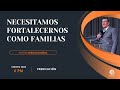 Sergio Dueñas - Necesitamos fortalecernos como familias