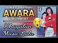 O.M. AWARA VOLUME 07 - KHAYALAN MASA LALU (ORIGINAL FULL ALBUM)