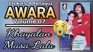 Download lagu O.m. Awara Volume 07 - Khayalan Masa Lalu  Original Full Album  mp3
