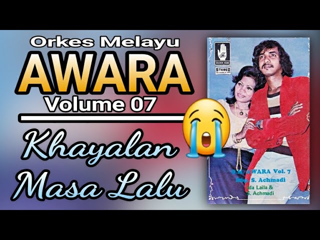 O.M. AWARA VOLUME 07 - KHAYALAN MASA LALU (ORIGINAL FULL ALBUM) class=