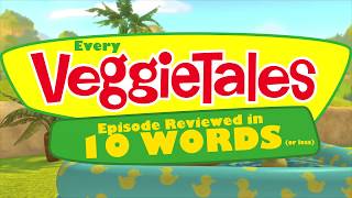 Every VeggieTales Episode Reviewed in 10 Words or Less